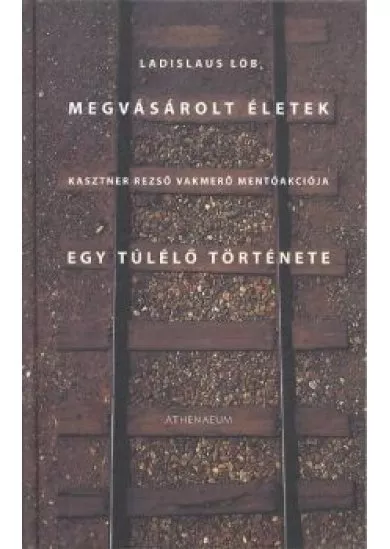 MEGVÁSÁROLT ÉLETEK - EGY TÚLÉLŐ TÖRTÉNETE