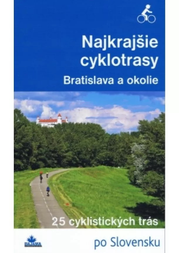 Daniel Kollár - Najkrajšie cyklotrasy – Bratislava a okolie