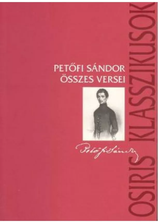 PETŐFI SÁNDOR - PETŐFI SÁNDOR ÖSSZES VERSEI