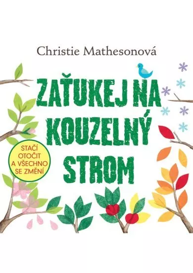 Zaťukej na kouzelný strom - Stačí otočit a všechno se změní