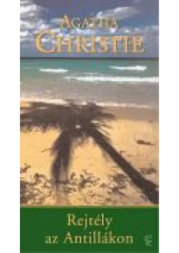 AGATHA CHRISTIE - REJTÉLY AZ ANTILLÁKON