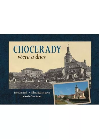 Chocerady včera a dnes