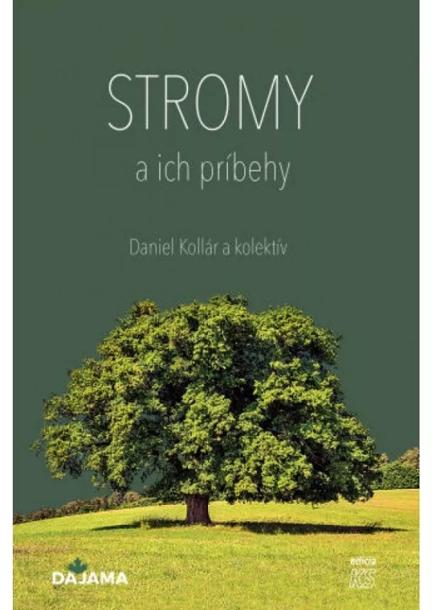 Daniel Kollár a kol. - Stromy a ich príbehy