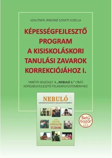 Képességfejlesztő program a kisiskoláskori tanulási zavarok korrekciójához I.