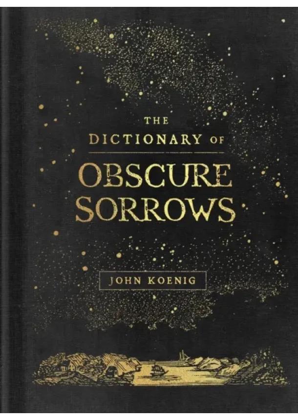 John Koenig - The Dictionary of Obscure Sorrows