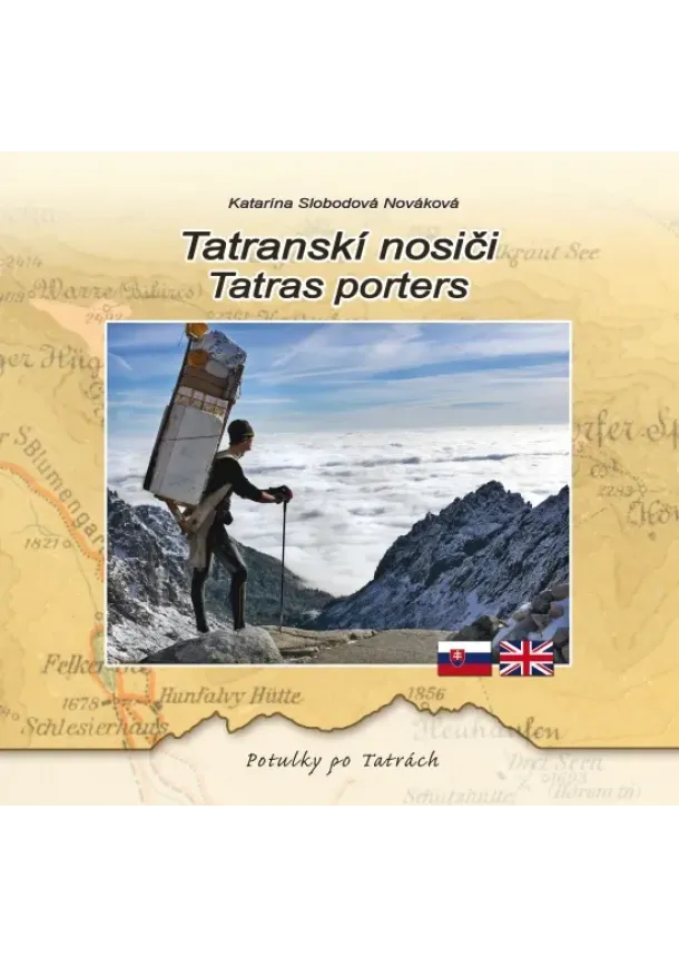 Katarína Slobodová Nováková - Tatranskí nosiči / Tatras porters