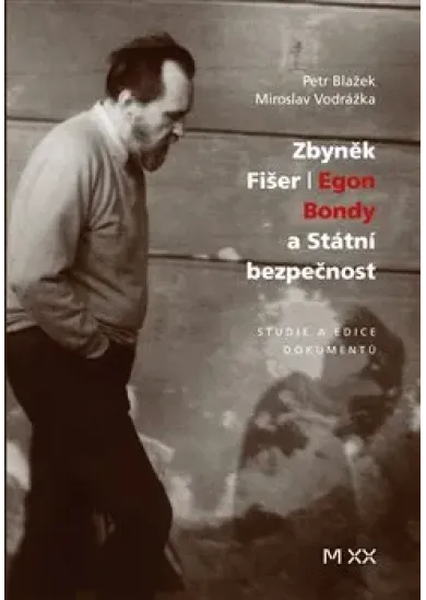 Zbyněk Fišer: Egon Bondy a Státní bezpečnost
