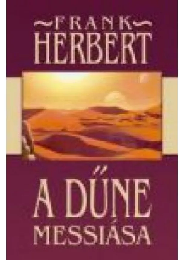 FRANK HERBERT - A DŰNE MESSIÁSA
