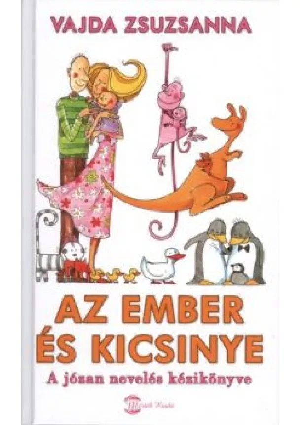 VAJDA ZSUZSANNA - AZ EMBER ÉS KICSINYE