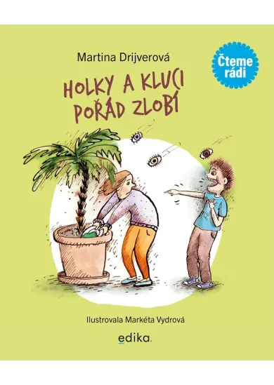 Holky a kluci pořád zlobí