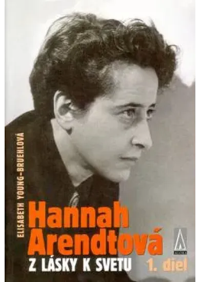 Hannah Arendtová - Z lásky k svetu - 1. diel