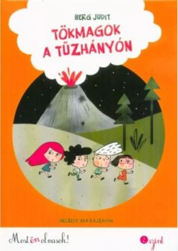 Berg Judit - Tökmagok a tűzhányón /Most én olvasok! 2. (3. kiadás)