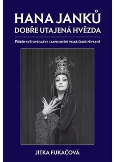 Hana Janků - dobře utajená hvězda - Příběh světové slávy i zapomnění velké české pěvkyně - kniha + CD