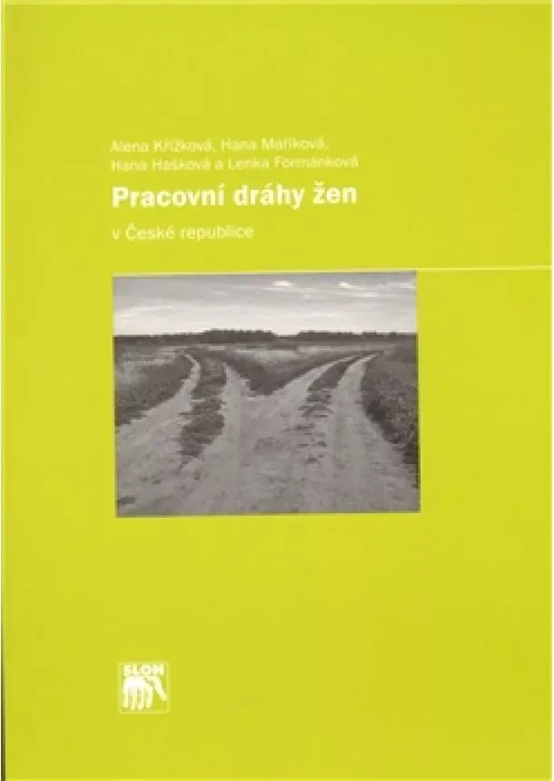 Lenka Formánková, Alena Křížková, Hana Maříková - Pracovní dráhy žen v České republice
