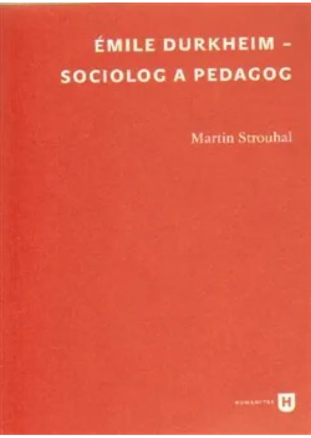 Martin Strouhal - Émile Durkheim - sociolog a pedagog