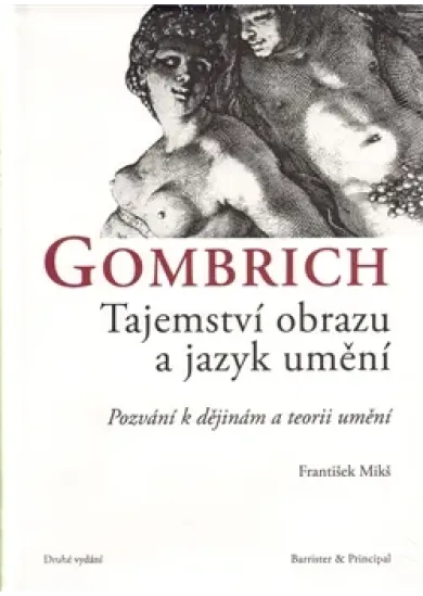 Gombrich - Tajemství obrazu a jazyk umění - Pozvání k dějinám a teorii umění
