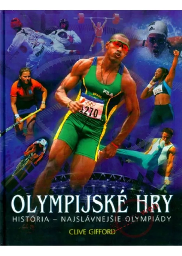 Clive Gifford - Olympijské hry - História- najslávnejšie olympiády
