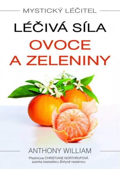 Mystický léčitel: Léčivá síla ovoce a zeleniny