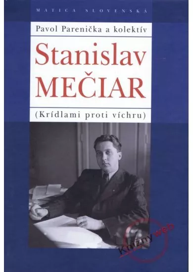 Stanislav Mečiar - Krídlami proti víchru