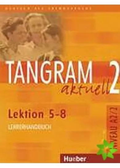 Tangram aktuell 2: Lektion 5-8: Lehrerha