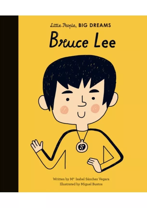 Maria Isabel Sanchez Vegara - Bruce Lee Little People Big Dreams