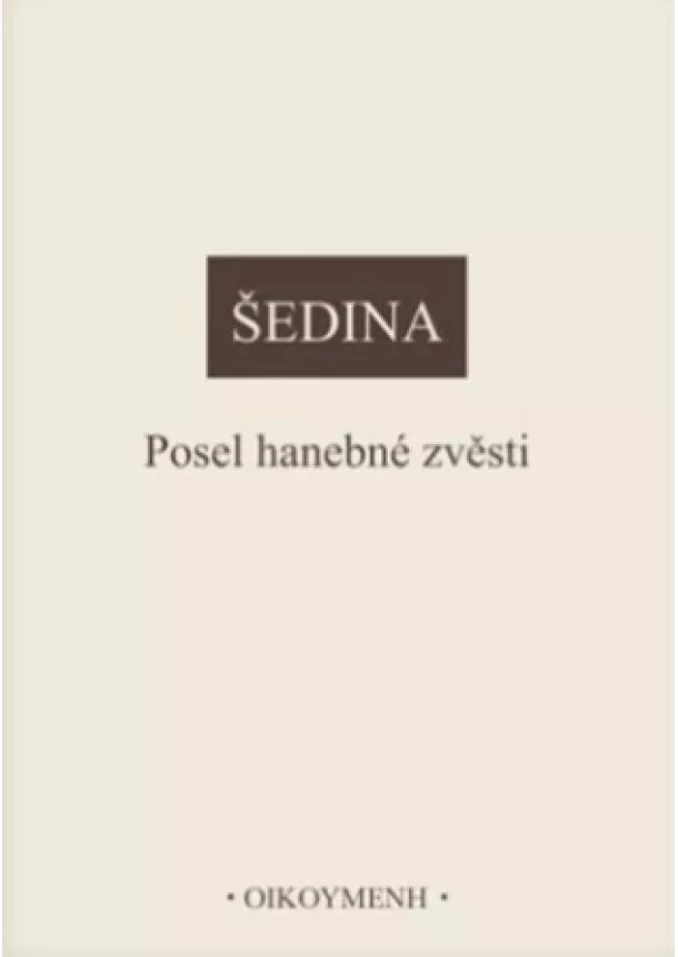 Miroslav Šedina  - Posel hanebné zvěsti