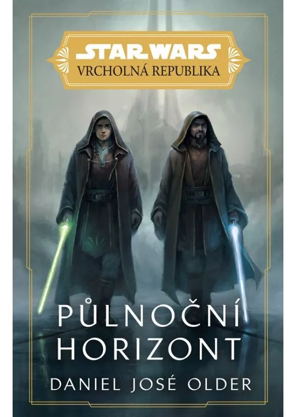 Daniel José Older - Star Wars - Vrcholná Republika - Půlnoční horizont