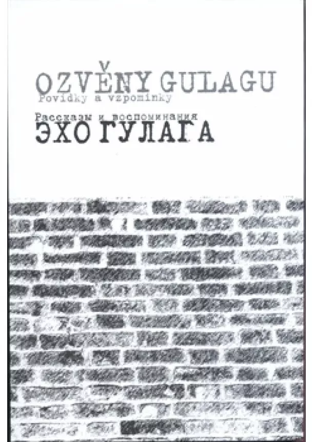 Ozvěny Gulagu / Echo Gulaga - Povídky a vzpomínky / Rasskazy i vospominanija