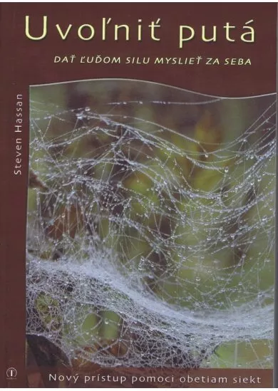 Uvolniť putá –dať ľuďom silu myslieť za seba (nový prístup pomoci obetiam siekt)