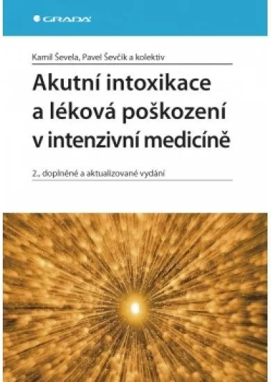 Akutní intoxikace a léková poškození v intenzivní medicíně