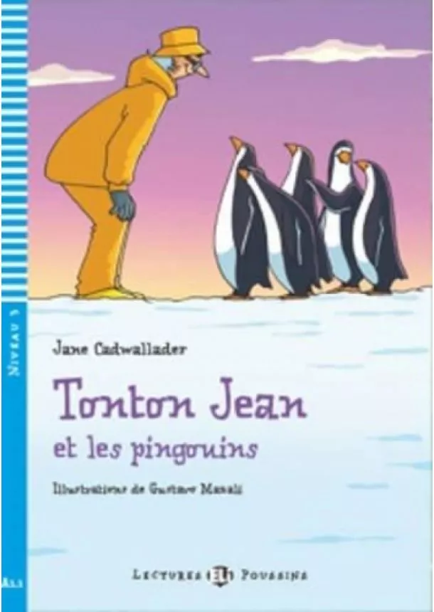 Jane Cadwallader - Tonton Jean et les pingouins (A1.1)