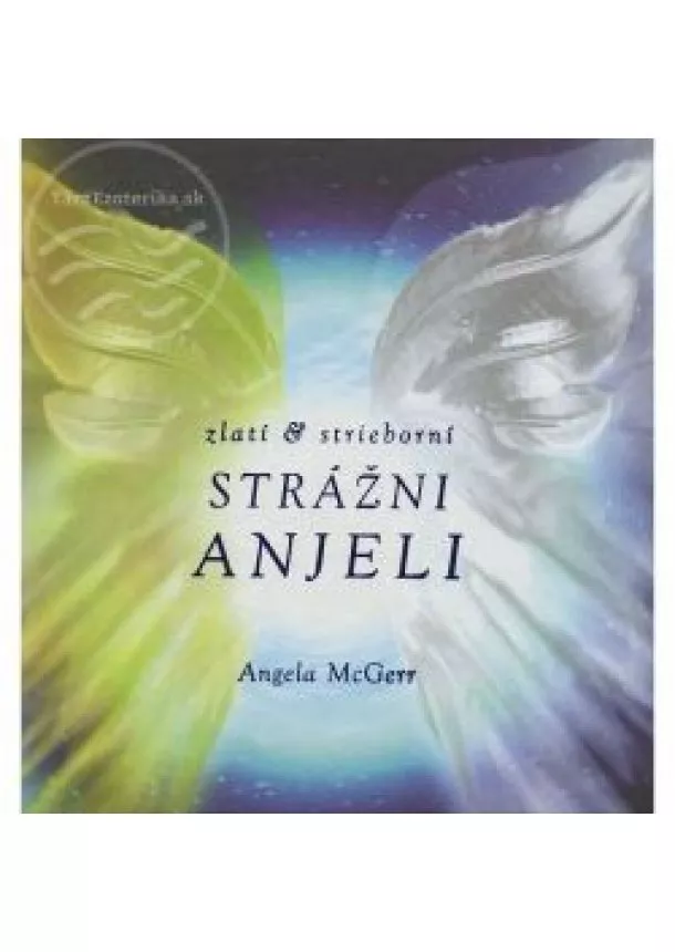 Angela McGerrová - Zlatí a strieborní strážni anjeli    Kniha a karty