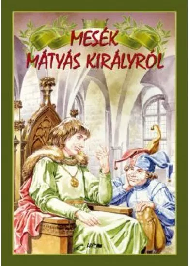 Mesék Mátyás királyról (új kiadás)