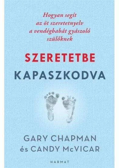 Szeretetbe kapaszkodva - Hogyan segít az öt szeretetnyelv a vendégbabát gyászoló szülőknek