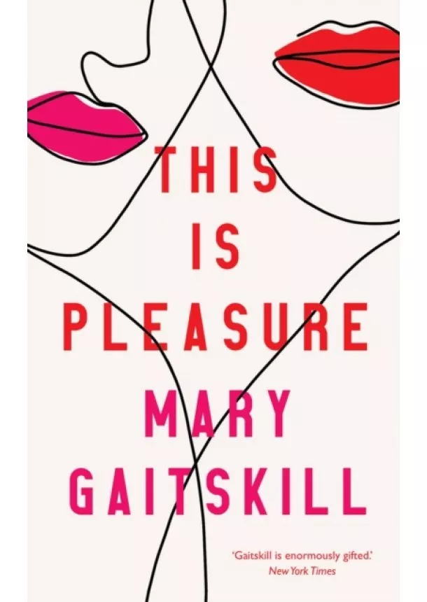 Mary Gaitskill - This is Pleasure