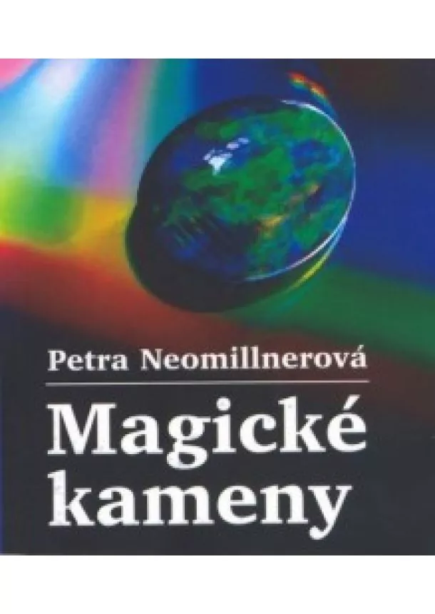 Petra Neomillnerová - Magické kameny - a jejich použití