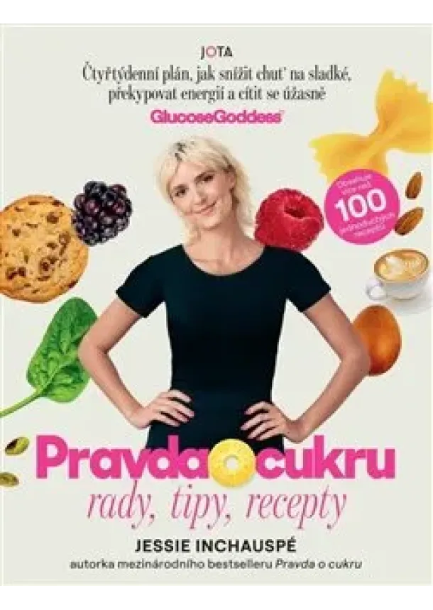 Jessie Inchauspé - Pravda o cukru - Rady, tipy, recepty