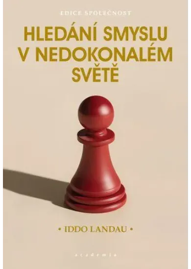 Hledání smyslu v nedokonalém světě