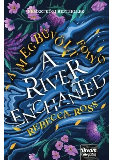 A River Enchanted - A megbűvölt folyó (éldekorált)
