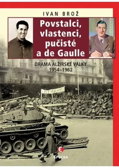 Povstalci, vlastenci, pučisté a de Gaull