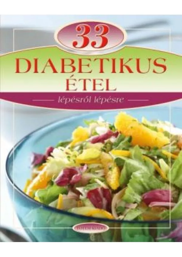 SZAKÁCSKÖNYV - 33 DIABETIKUS ÉTEL