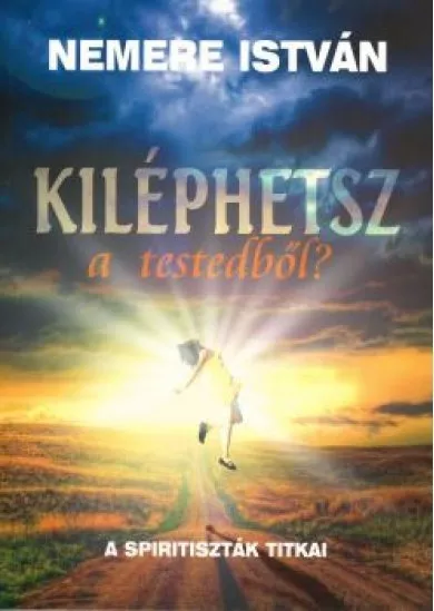 Kiléphetsz a testedből?