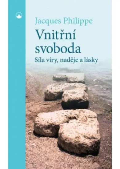 Vnitřní svoboda - Síla víry, naděje a lá