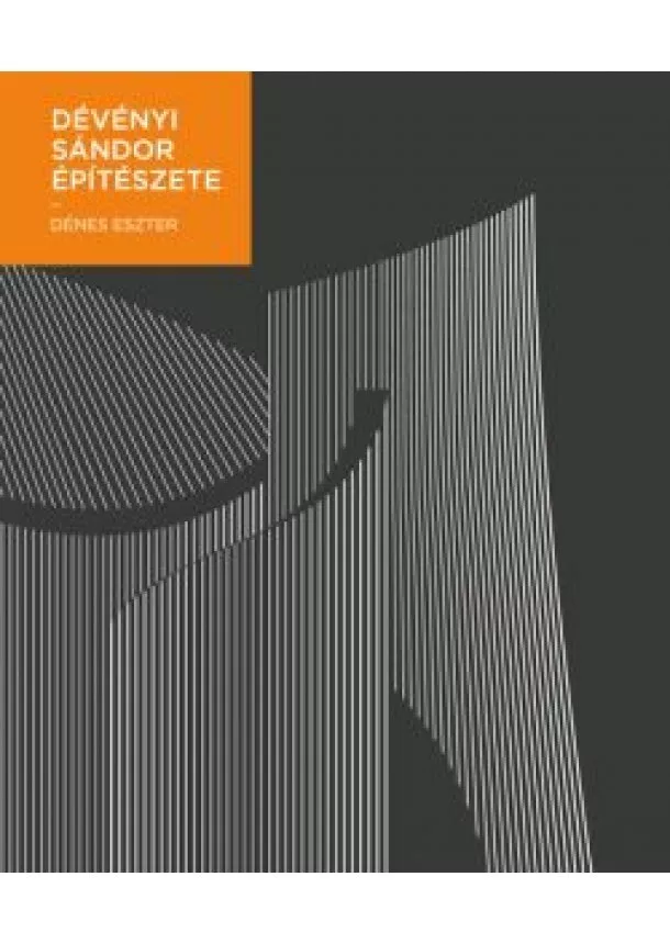 Dénes Eszter - Dévényi Sándor építészete