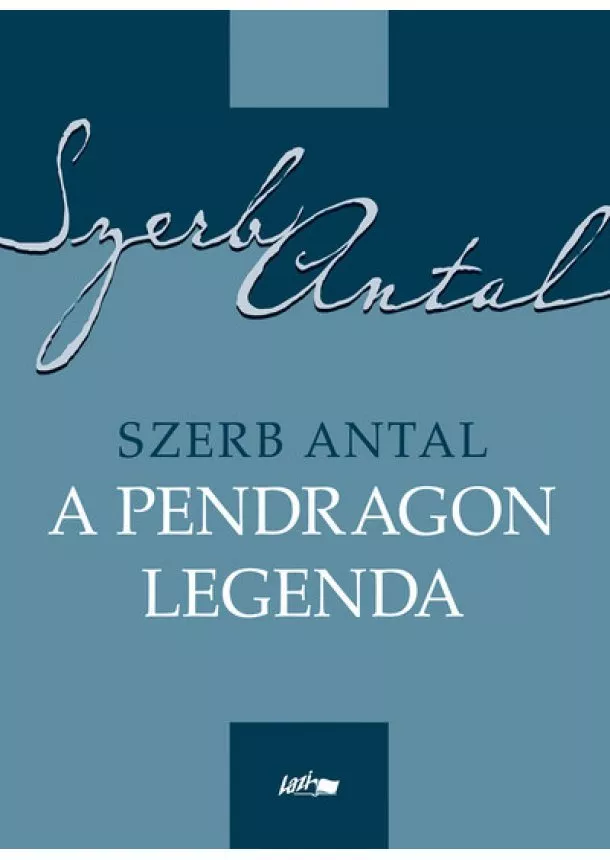 Szerb Antal - A Pendragon legenda (új kiadás)