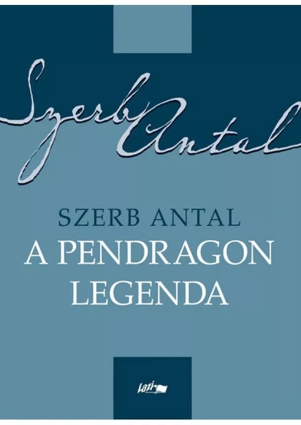 Szerb Antal - A Pendragon legenda
