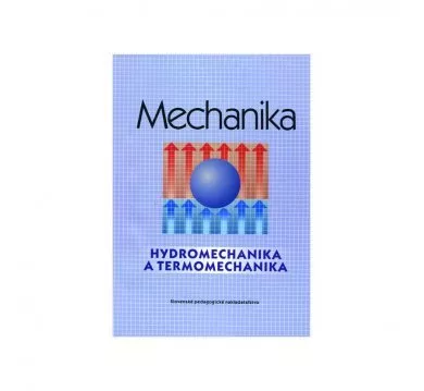 Mechanika pre SPŠ strojnícke – Hydromechanika a termomechanika