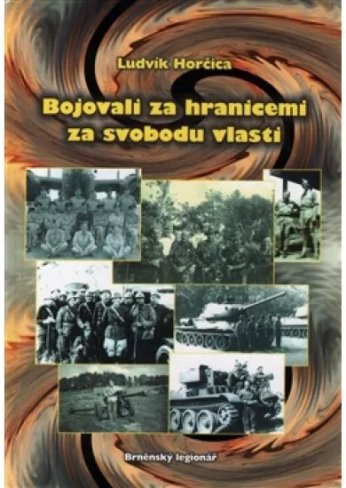 Bojovali za hranicemi za svobodu vlasti