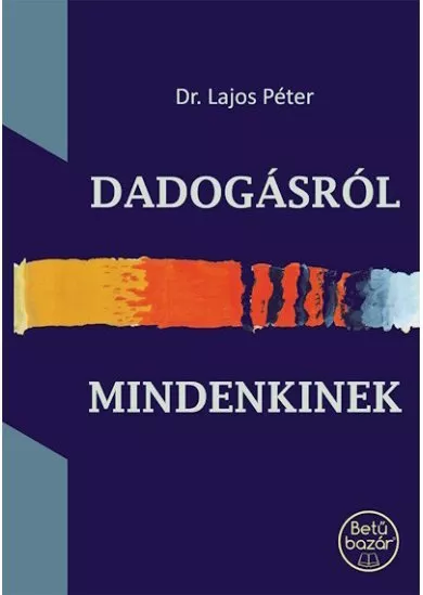 Dadogásról mindenkinek