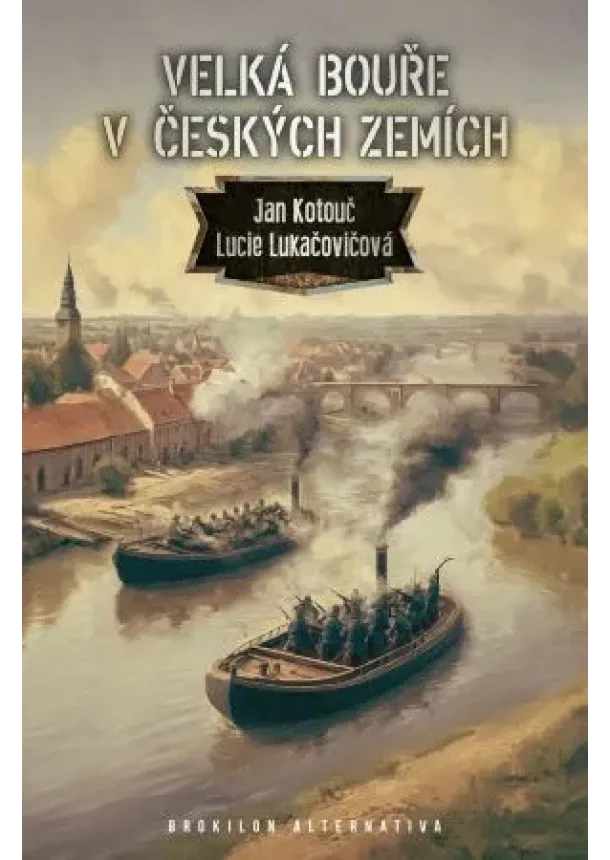 Jan Kotouč, Lucie Lukačovičová - Velká bouře v českých zemích - Velká bouře v českých zemích 1